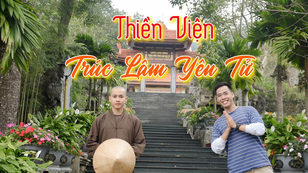 Sự tích Thiền viện Trúc Lâm Yên Tử - Sự tích phật hoàng Trần Nhân Tông tại Núi Yên Tử