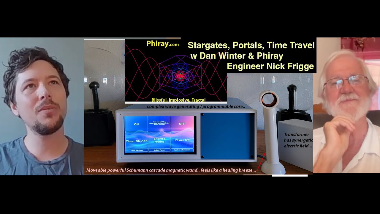 REAL PhiRAY Physics of Stargates, Portals, Time Travel w Dan Winter & Phiray Engineer Nick Frigge