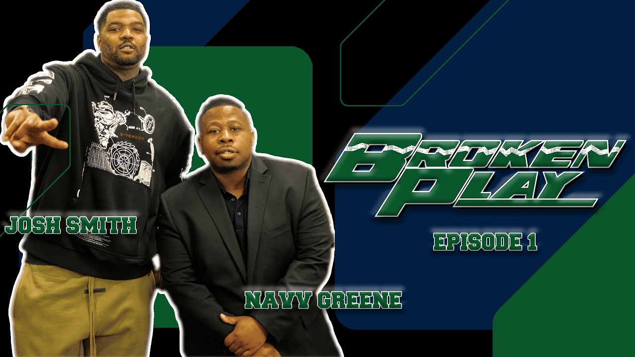 BROKEN PLAY | NAVV GREENE | Ep.1 | April 20th, 2023 ft JOSH SMITH