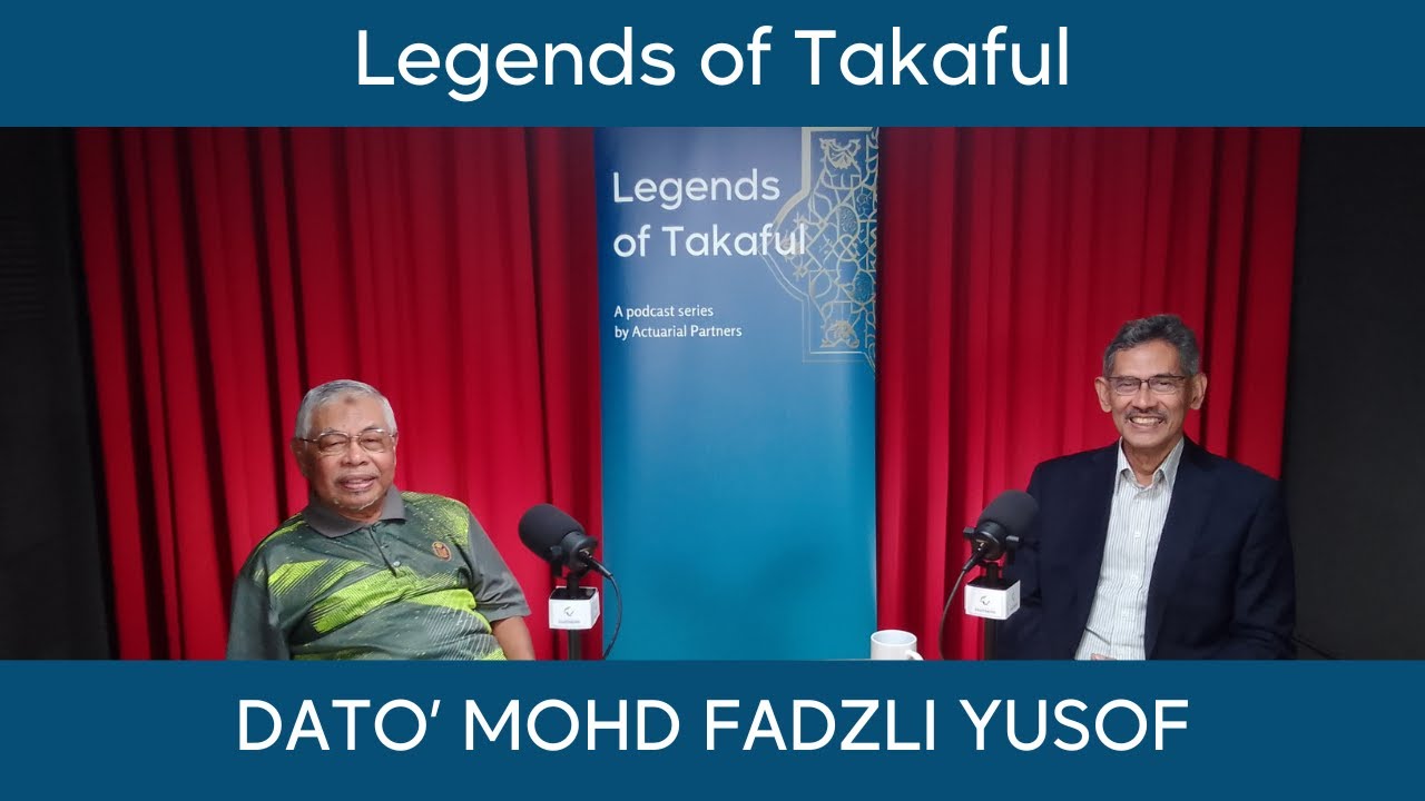 Legends of Takaful: Dato' Mohd Fadzli Yusof - Starting the First Takaful Company in Malaysia