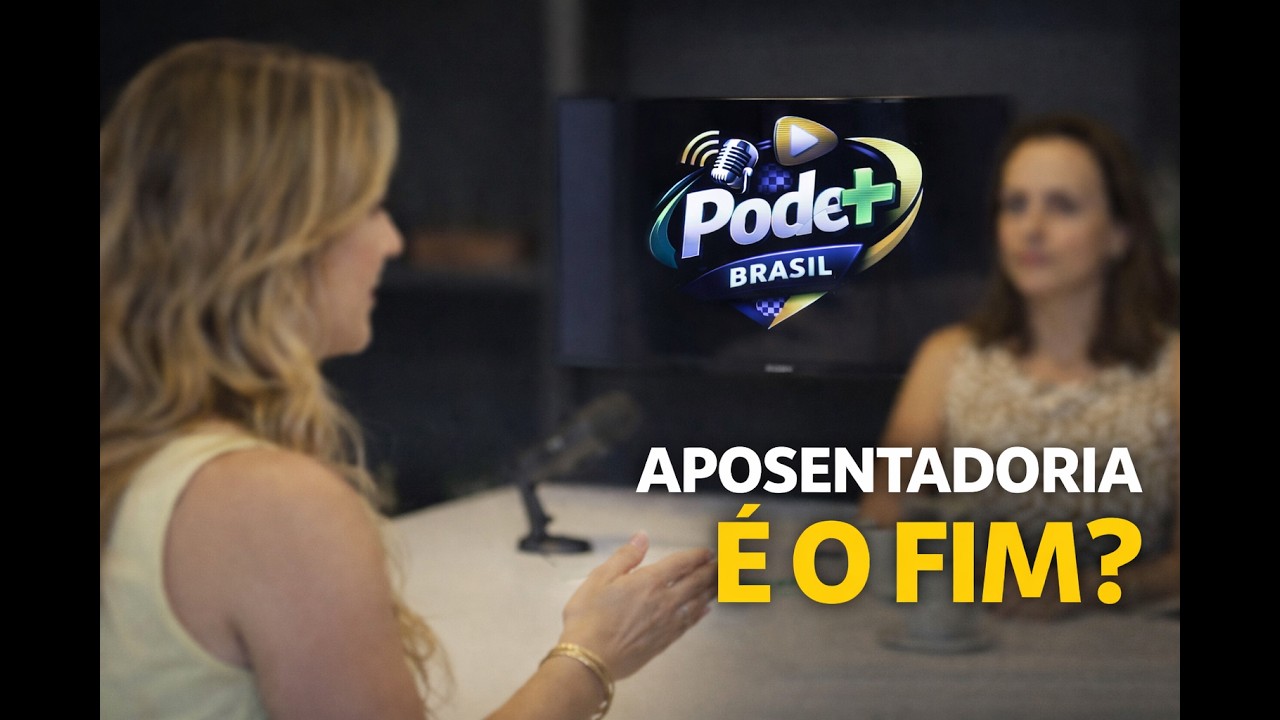 Programa Pode Mais Brasil 01 - Aposentadoria e Longevidade