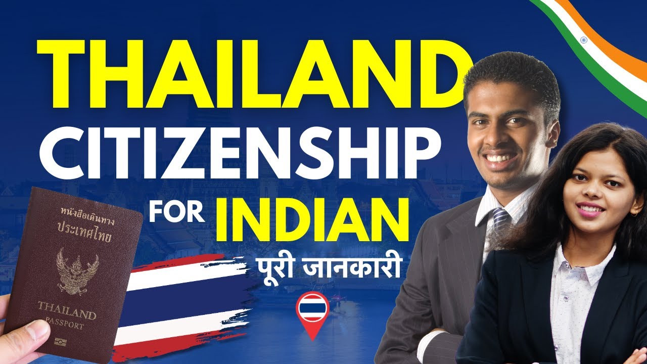 How To Get Thailand Citizenship For Indian? Process, Requirement, Documentation & Insights