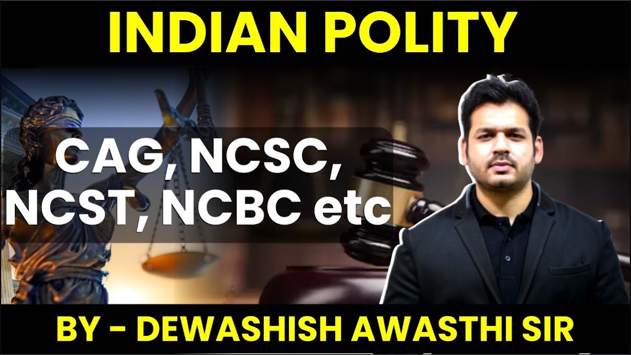 UPSC COURSE - POLITY ( CAG , NCSC , NCST ,NCBC & Special Officer for linguistic Minority)