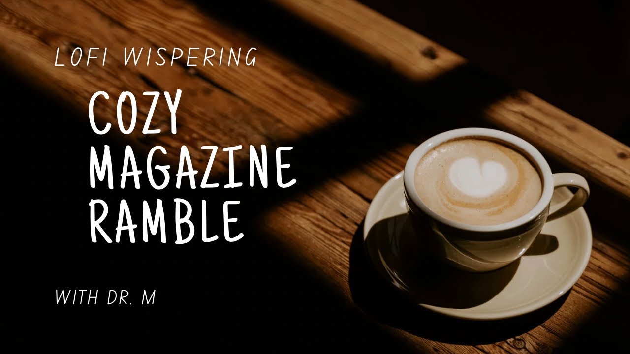 Narrative Shifts with Dr. M | Magazine Browsing + Soft Spoken Coffee Loop ☕️