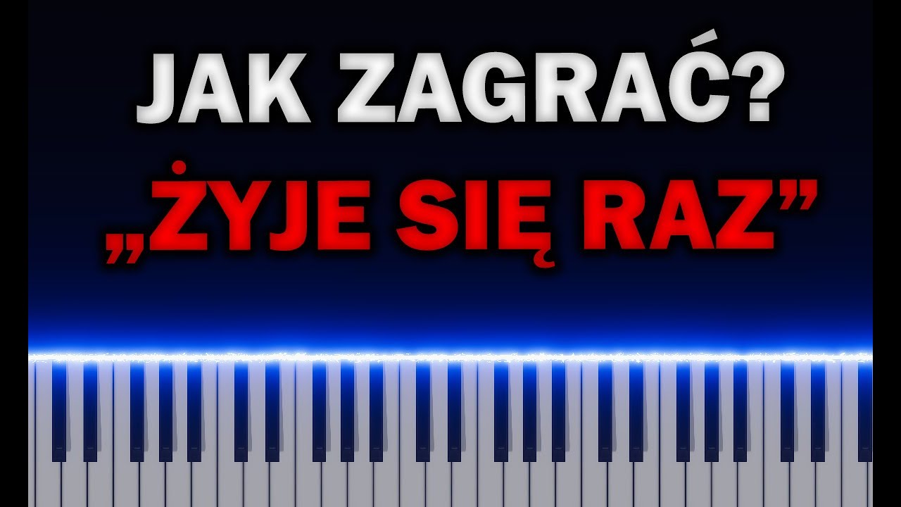 Żyje się raz - PIANO TUTORIAL