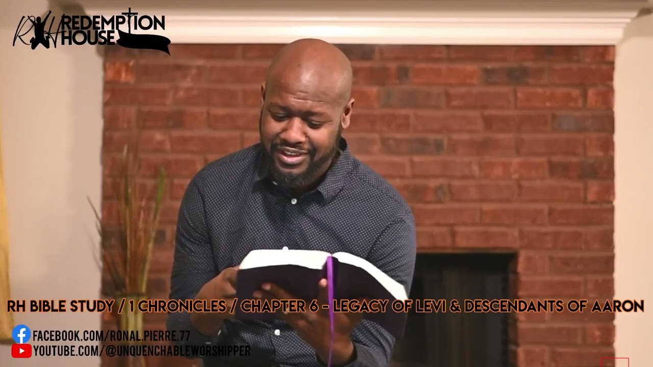 Redemption House Bible Study: 1 Chronicles / Chapter 6 - Legacy of Levi & Descendants of Aaron