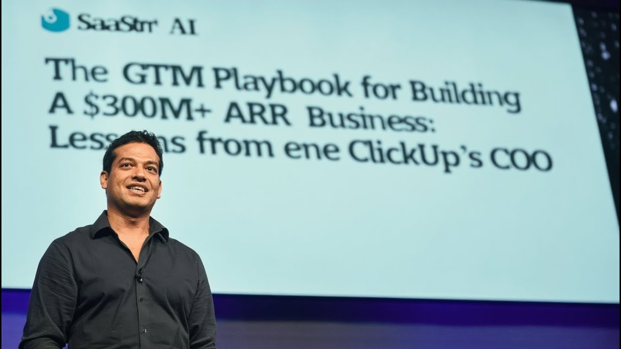 The GTM Playbook for Building a $300M+ ARR Business with Clickup's COO