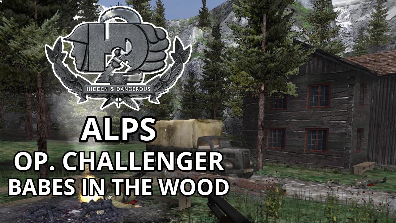 Hidden & Dangerous 2 | Alps | Op. Challenger - Babes In The Wood