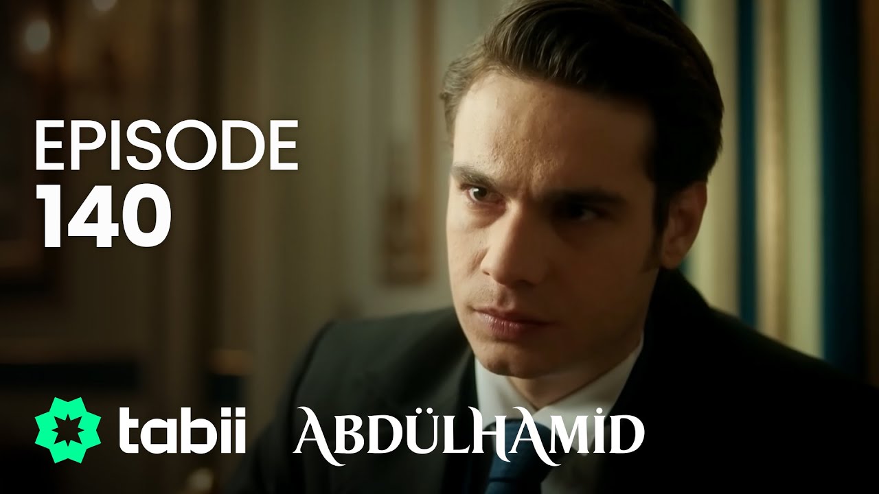 Abdülhamid Episode 140