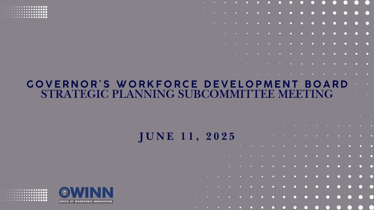 Governor's Workforce Development Board Strategic Planning Subcommittee Meeting &ndash; June 11, 2025