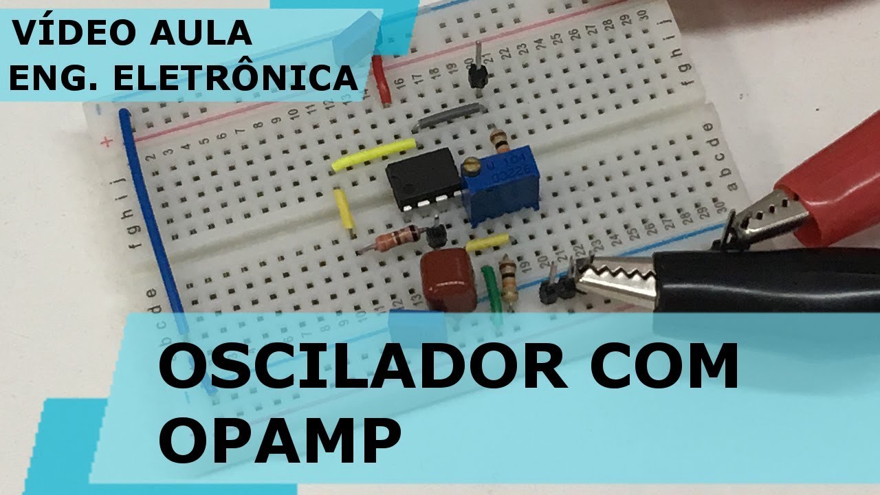 OSCILADOR COM AMPLIFICADOR OPERACIONAL | Vídeo Aula #196