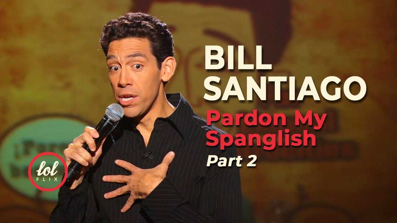 Bill Santiago Pardon My Spanglish • Part 2 | LOLflix