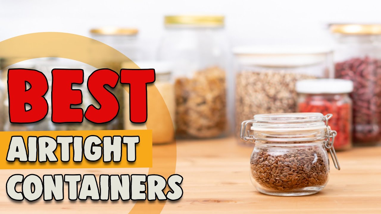 Best Airtight Containers in 2021 &ndash; Keep Food Fresher for Longer!