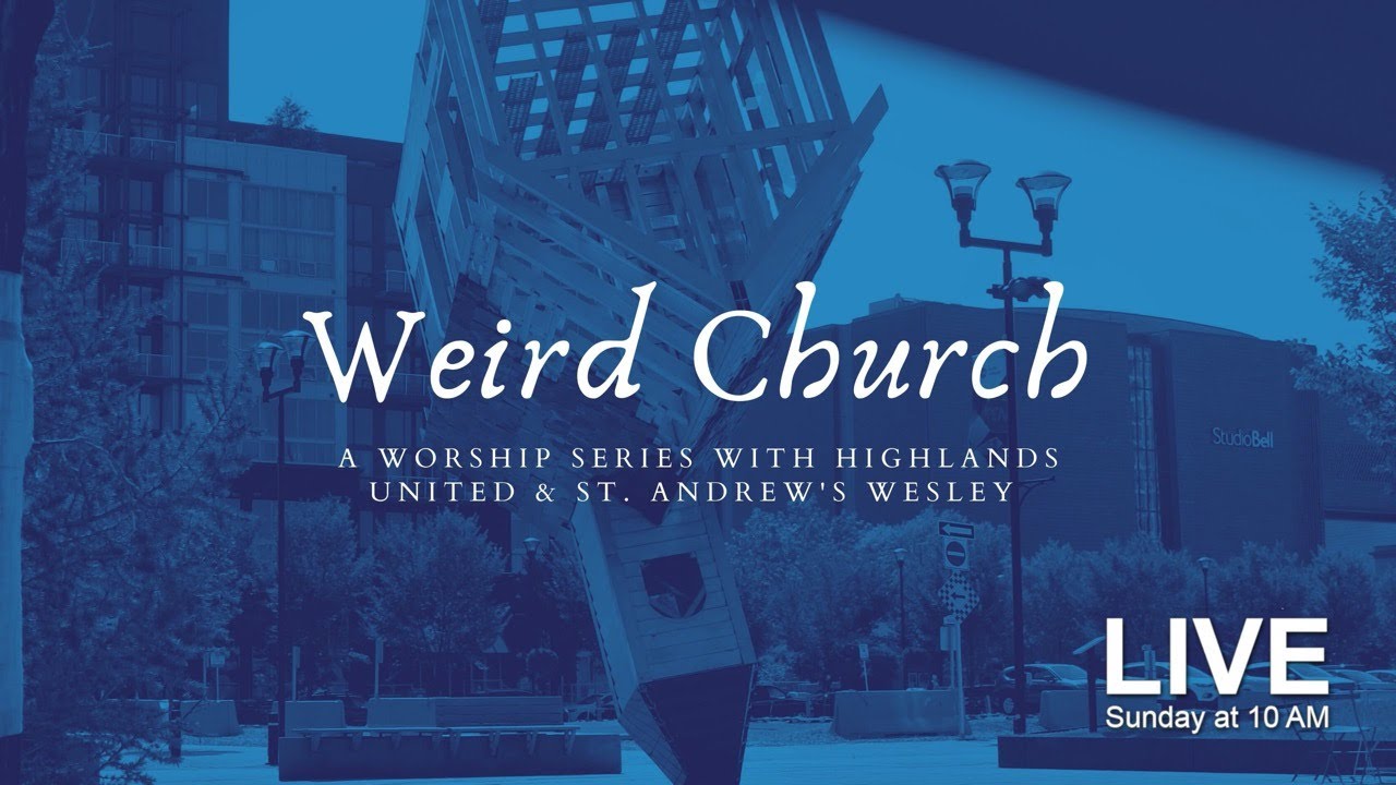 Weird Church (Part 2) | July 12, 2020
