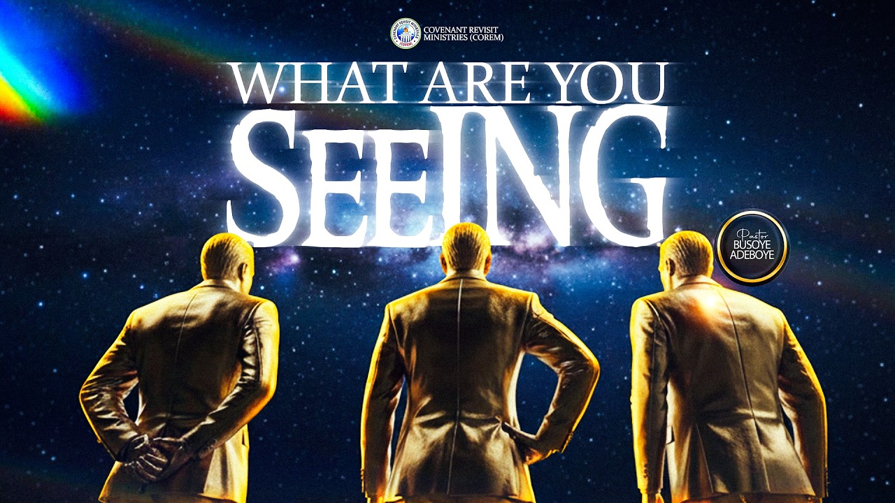 SUNDAY WORSHIP SERVICE | WHAT DO YOU SEE | Jeremiah 1 | - Pastor Busoye Adeboye @COREMGLOBALCHURCH