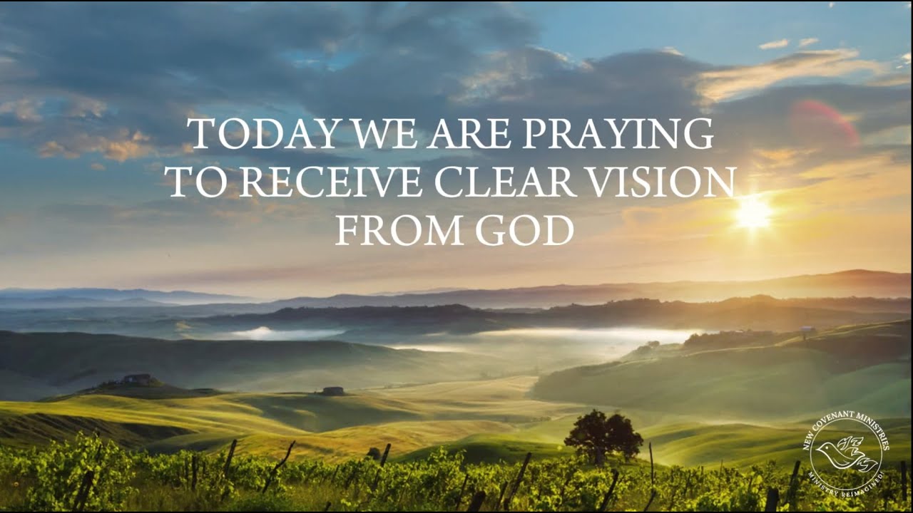 Prayer to Receive Clear Vision from God | Daily Prophetic Prayer