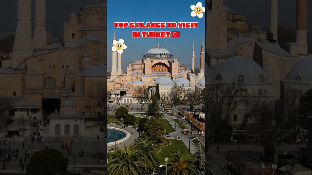 Top 5 Places to Visit in Turkey 
