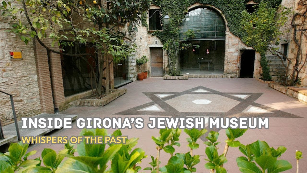 Whispers of the Past: Inside Girona&rsquo;s Jewish Museum