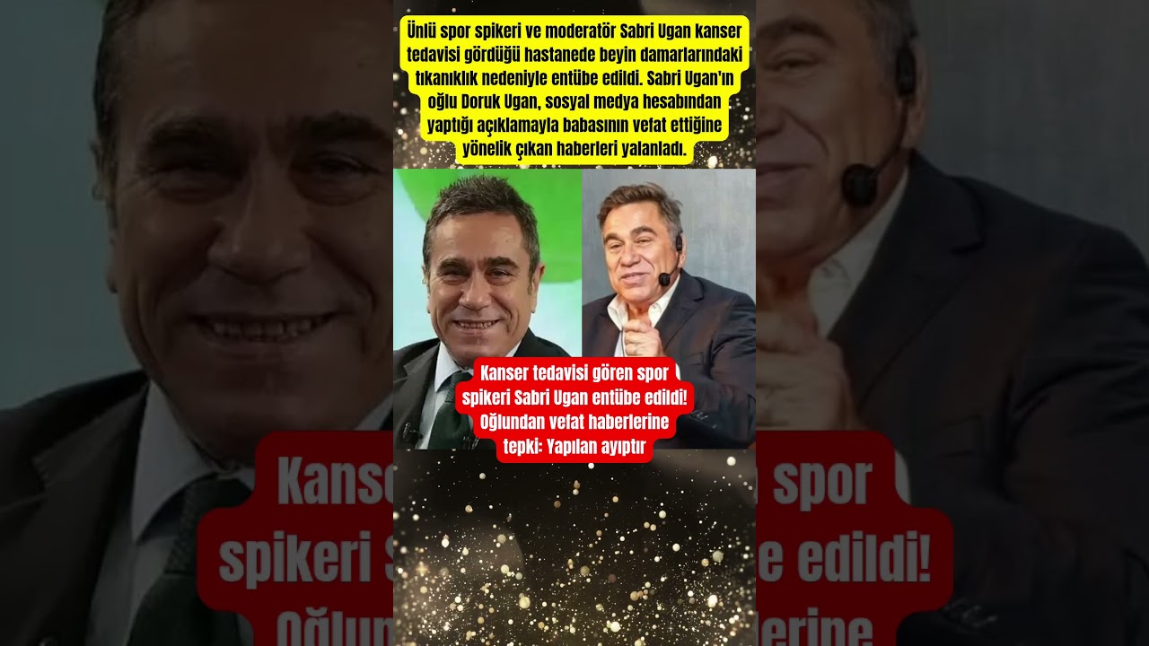Kanser tedavisi Sabri Ugan ent&uuml;be edildi! Oğlundan vefat haberlerine tepki #shorts #paraisletmecisi
