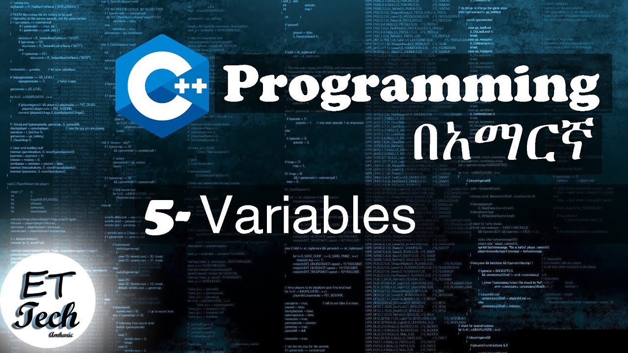 C++ Tutorial For Beginners In Amharic Part 5 | C++ ለጀማሪዎች ፓርት 5 |  Variables