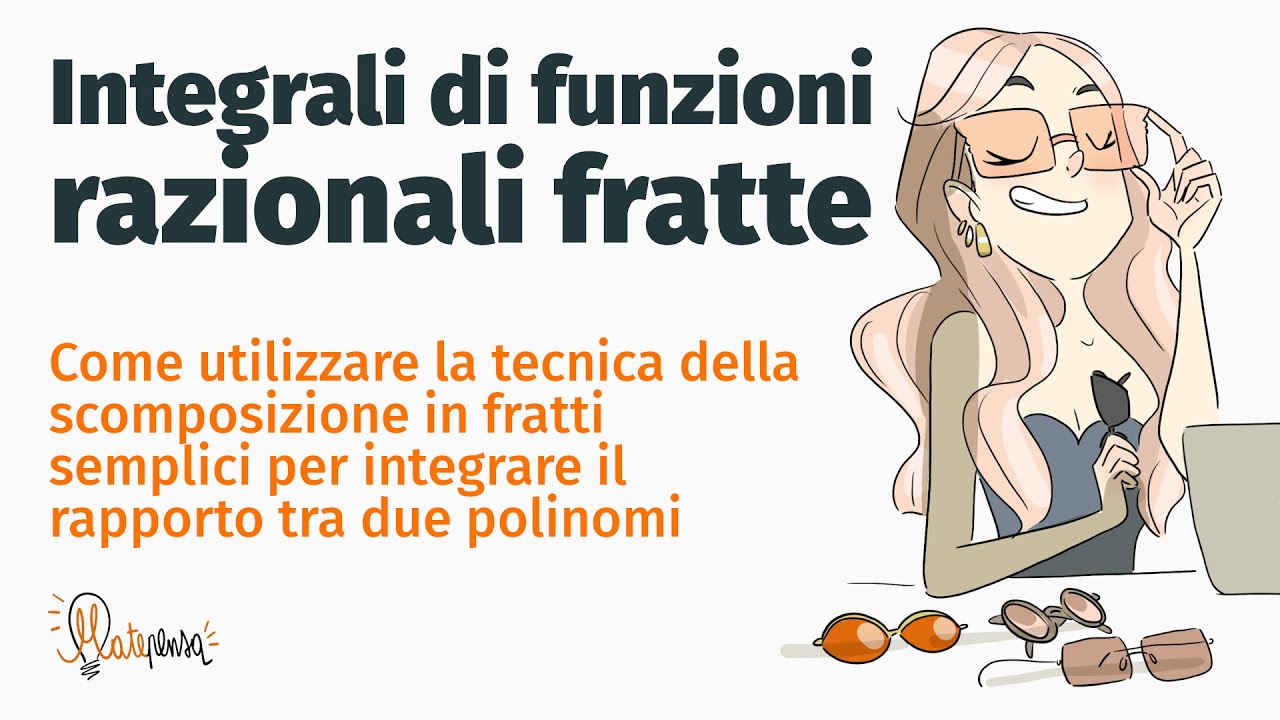 Integrali di funzioni razionali fratte | Tecnica di scomposizione in fratti semplici | Matepensa