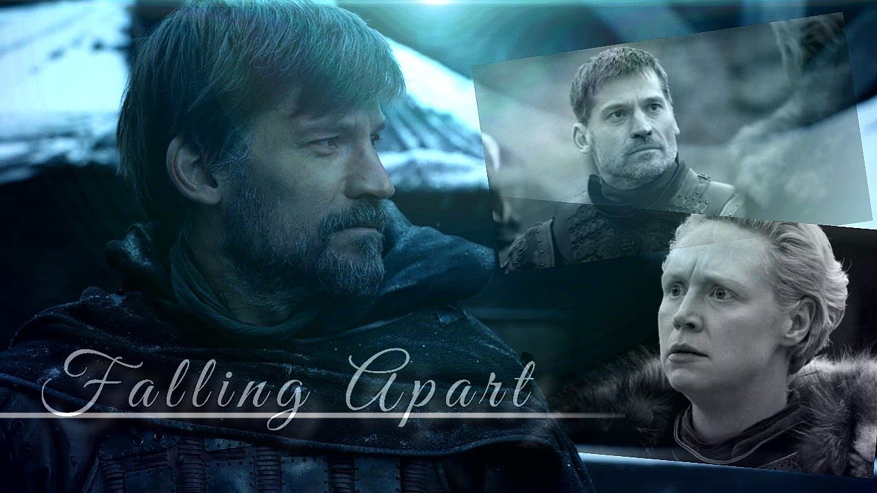[GoT] Jaime & Brienne || Falling Apart