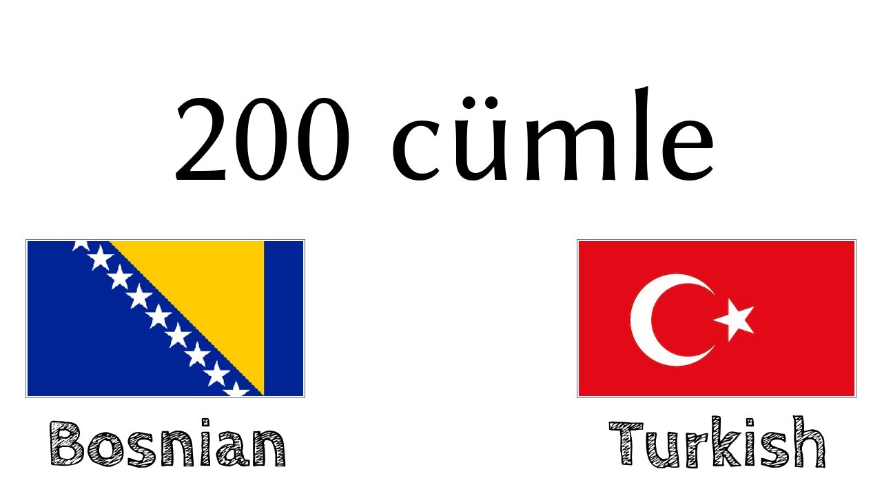 200 cümle - Boşnakça - Türkçe