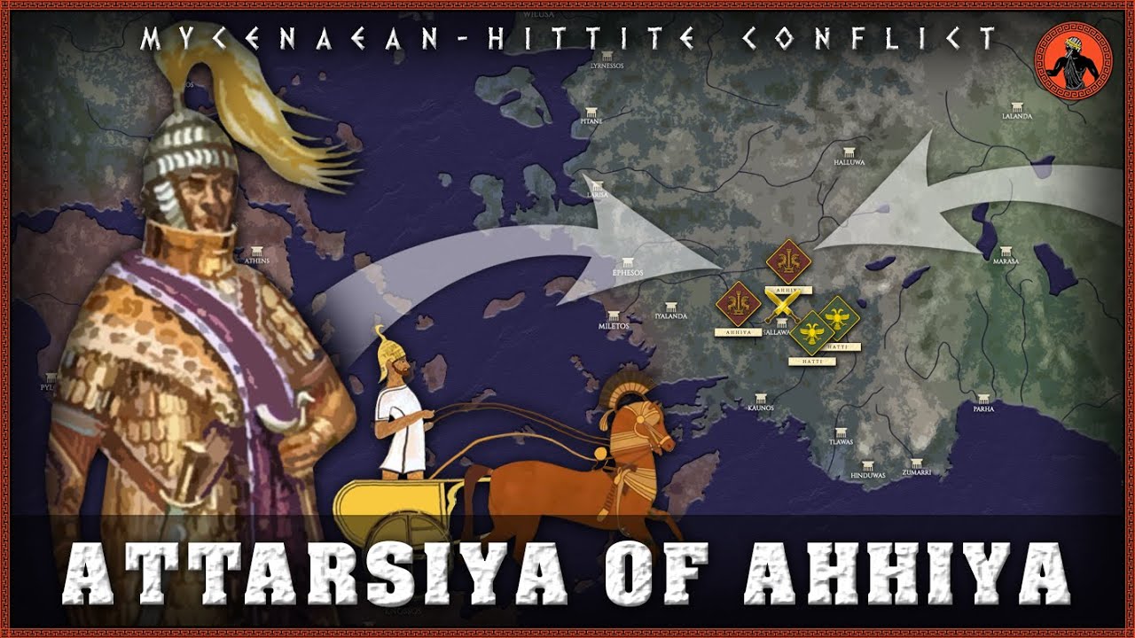 Attarsiya of Ahhiya - First Mycenaean Commander who fought the Hittites (1400 BC)