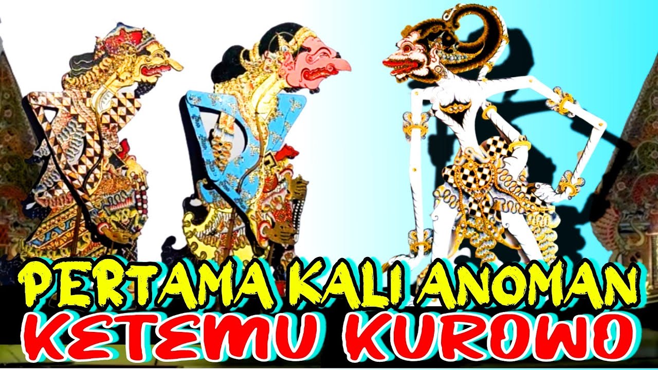 LAKON PERTAMA KALI ANOMAN KETEMU KUROWO KI SENO NUGROHO
