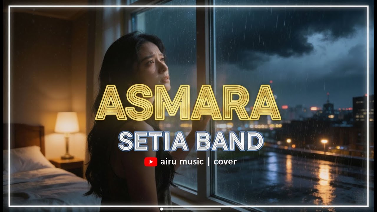 ASMARA-Setia Band | Musik Cover