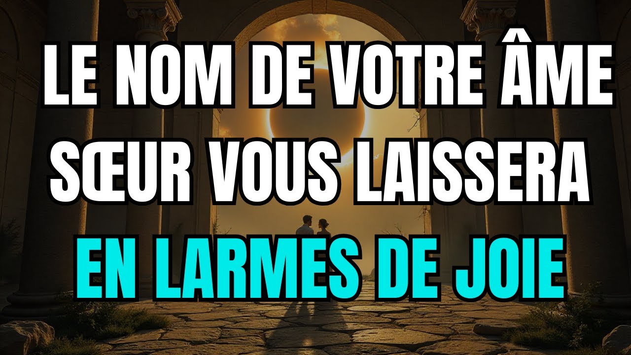 Les Anges Disent que Le NOM de Votre Âme Sœur Vous Laissera en Larmes de Joie