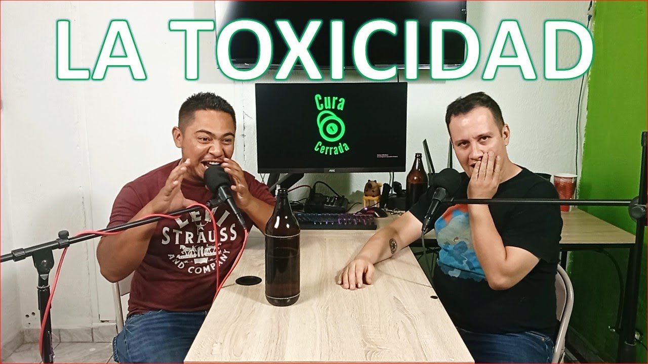 @CuraCerrada  T02 E1 |  La toxicidad