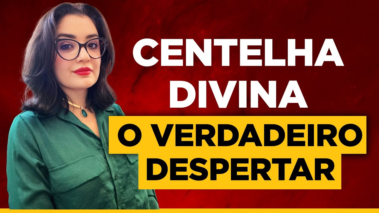 CENTELHA DIVINA: O Verdadeiro Despertar
