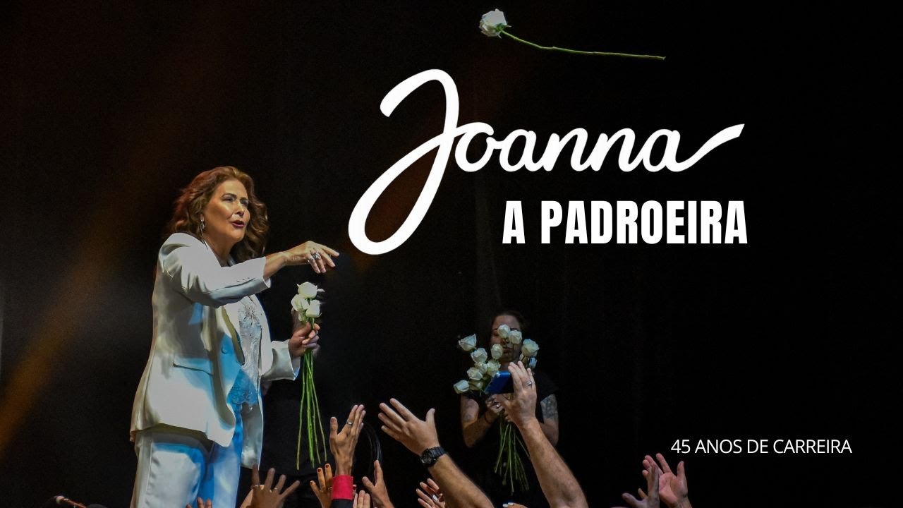 A Padroeira | Joanna – 45 anos de carreira