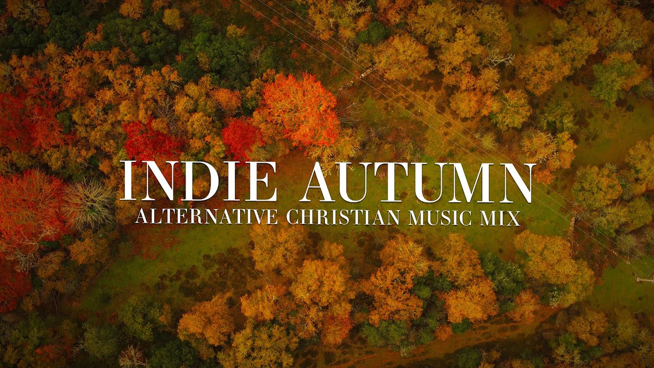 Alternative Christian Music Playlist (with Lyrics)