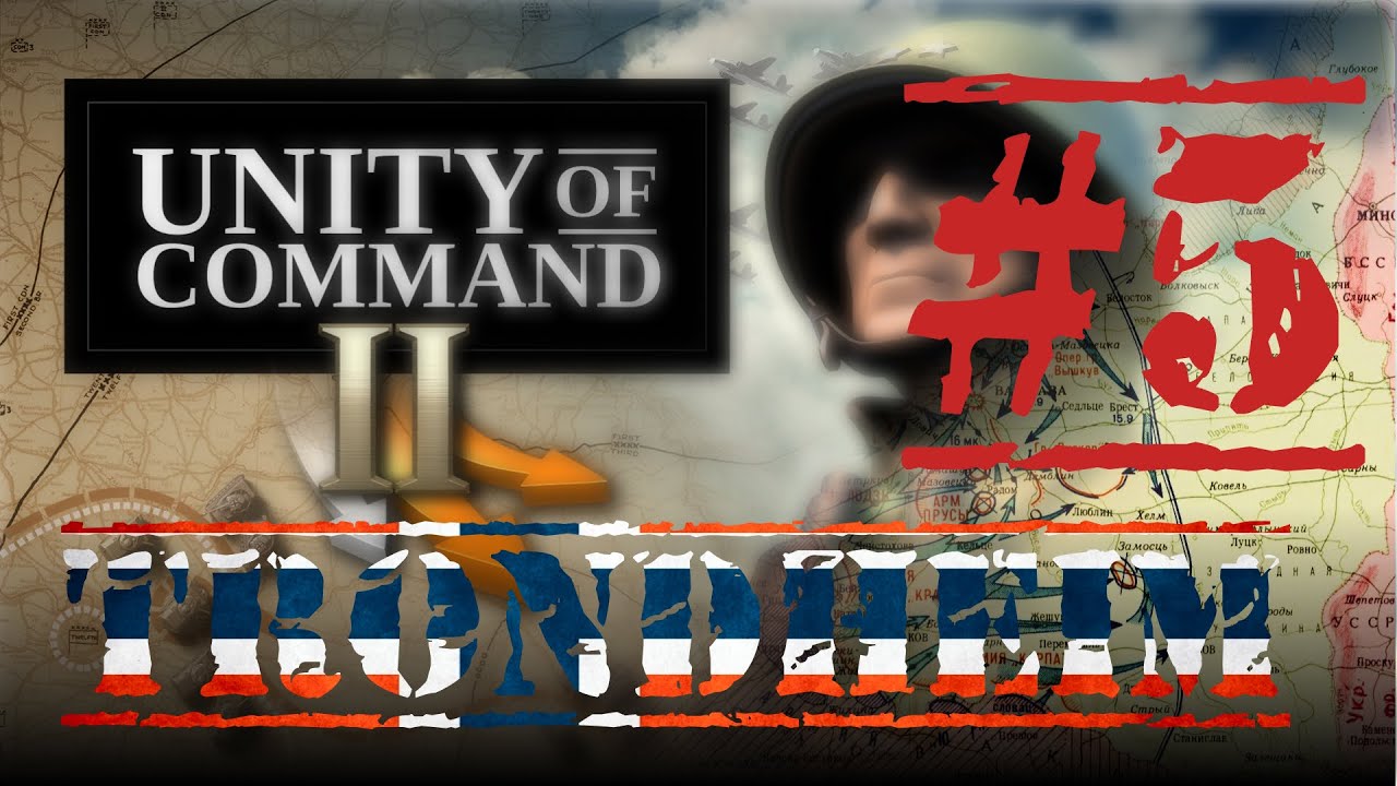 Unity of Command II Blitzkrieg #5 Тронхейм
