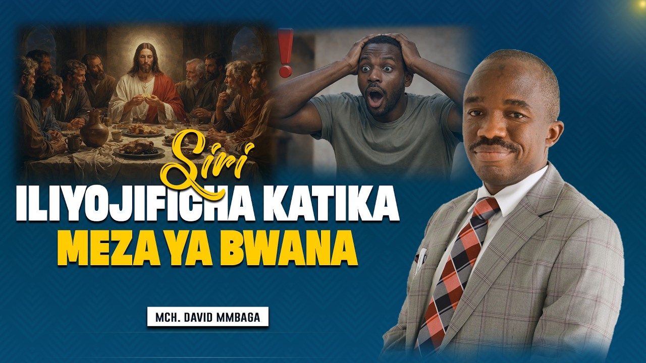 SIRI ILIYOJIFICHA KATIKA MEZA YA BWANA || PR. DAVID MMBAGA