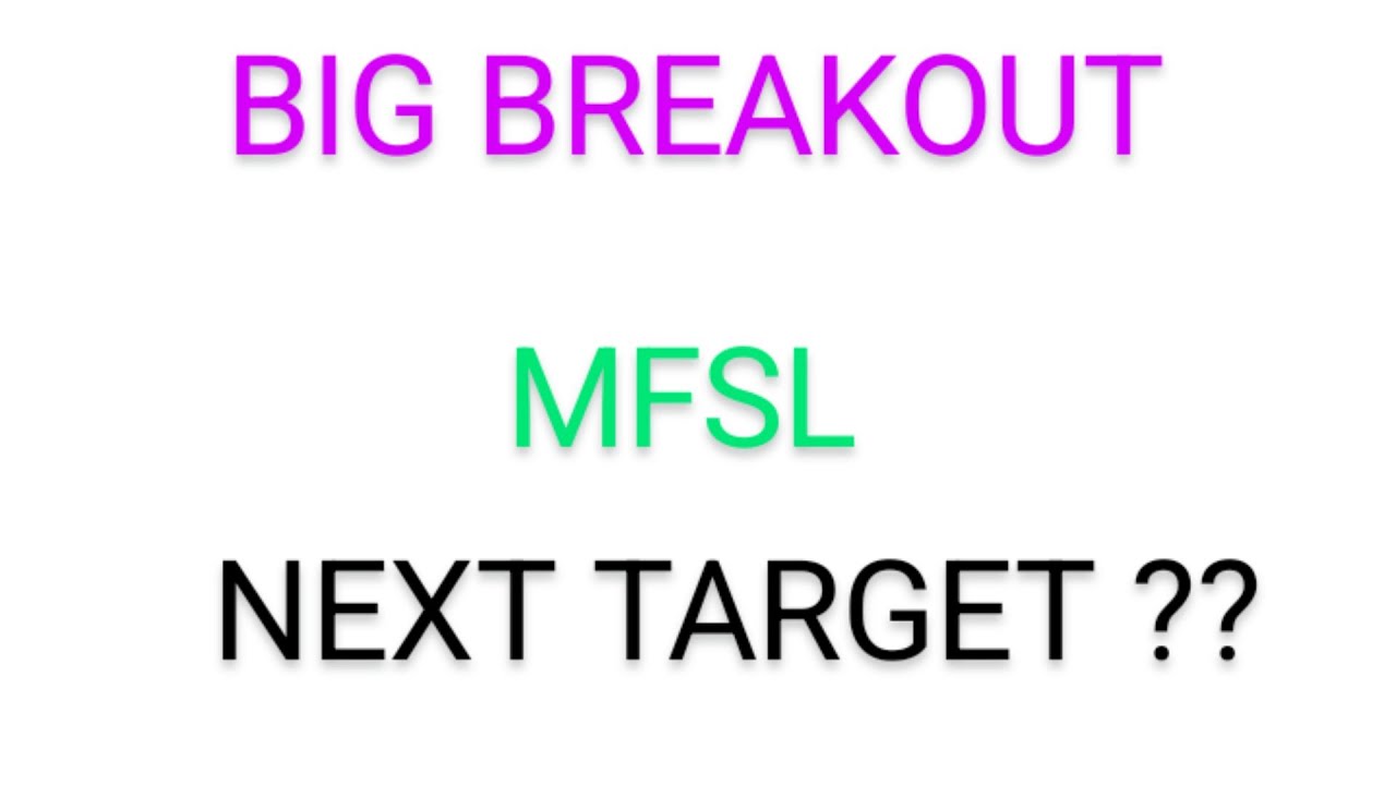 MFSL SHARE LATEST NEWS TODAY/MFSL SHARE TARGET/MFSL SHARE LATEST NEWS/MFSL SHARE ANALYSIS