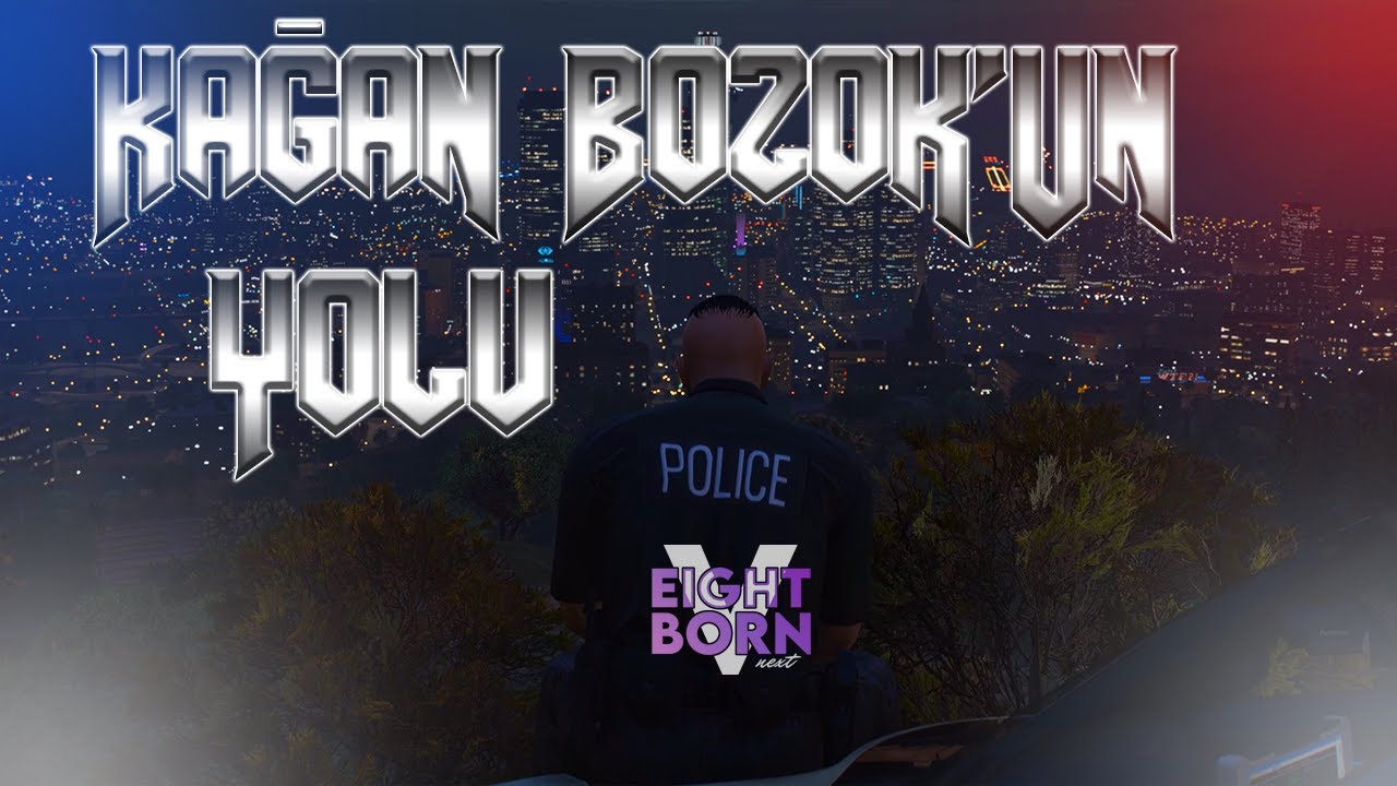 Kağan Bozok'un Yolu | EightbornV Next