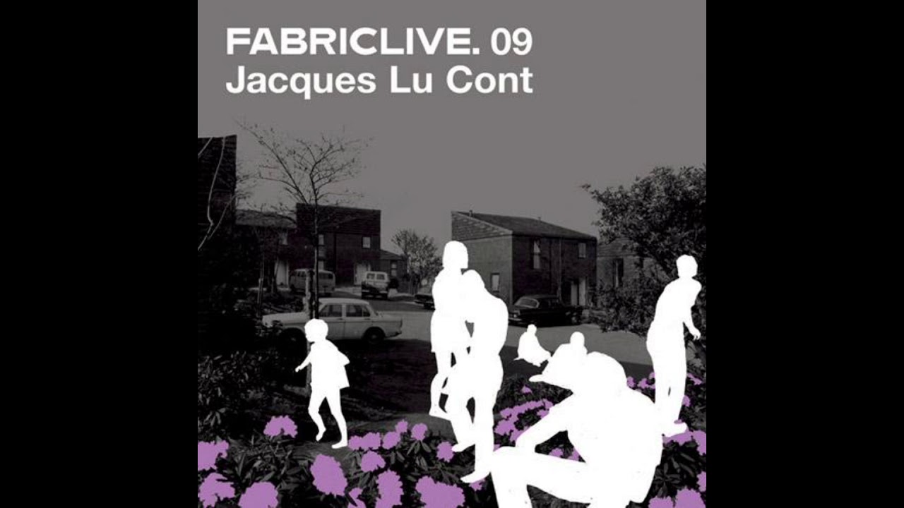 Fabriclive 09 - Jacques Lu Cont (2003) Full Mix Album