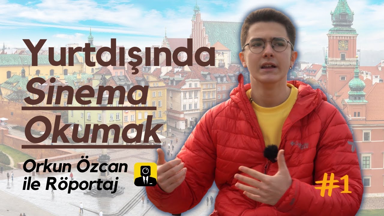 Orkun Özcan İle Röportaj: Yurtdışında Sinema Okumak (Bölüm 1 - Başvuru Süreçleri)