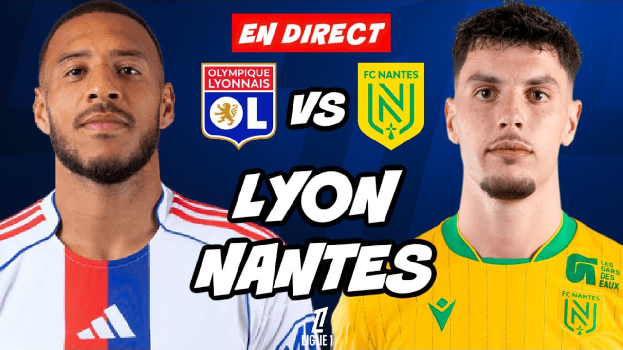 🔴 DIRECT / LIVE : LYON - NANTES // LIGUE 1 // TonyoTV (OL vs FCN)