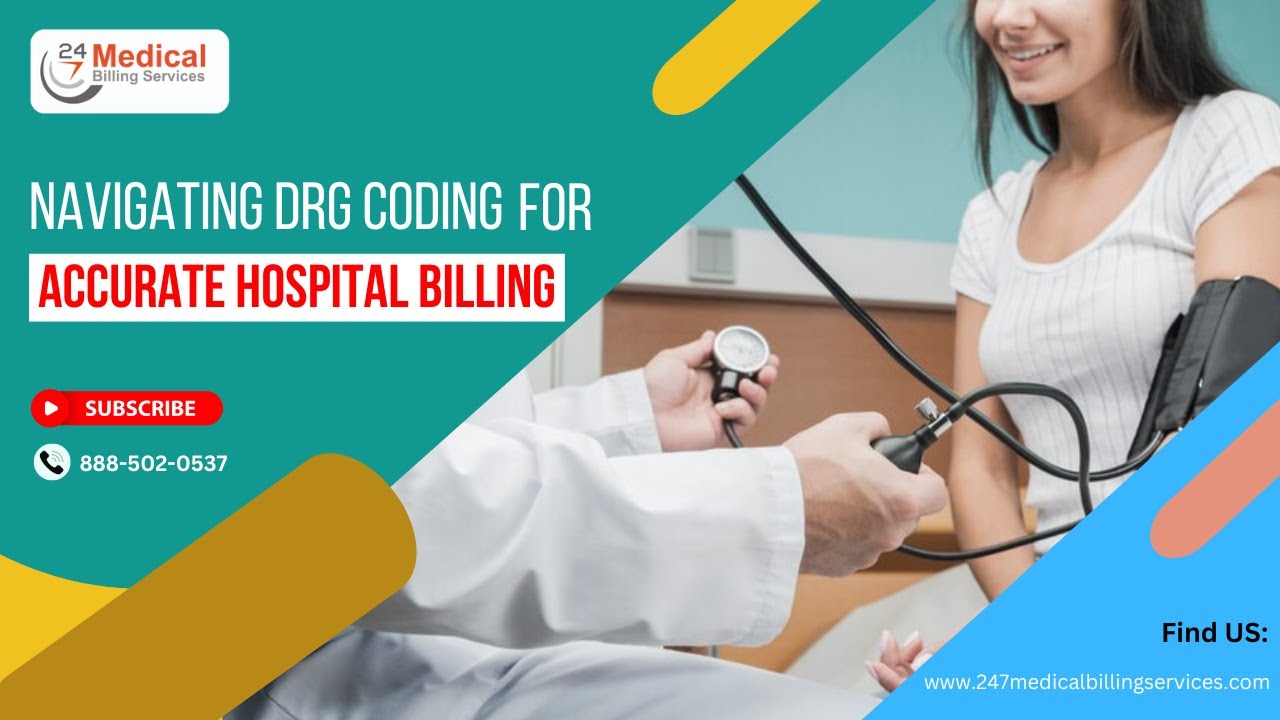 Navigating DRG Coding for Accurate Hospital Billing | Medical Coding | @247medicalbillingservices