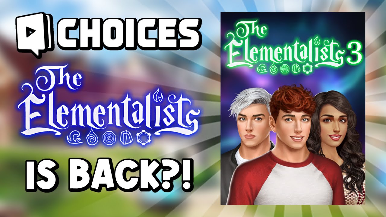 The ELEMENTALISTS is BACK?! (Choices: Stories you Play)
