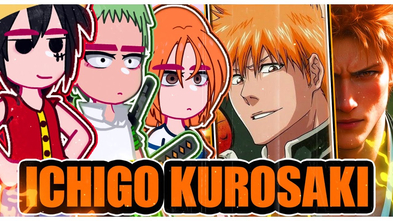 ‖One Piece reacting to ICHIGO KUROSAKI‖ \\🇧🇷/🇺🇲// ◆Bielly - Inagaki◆