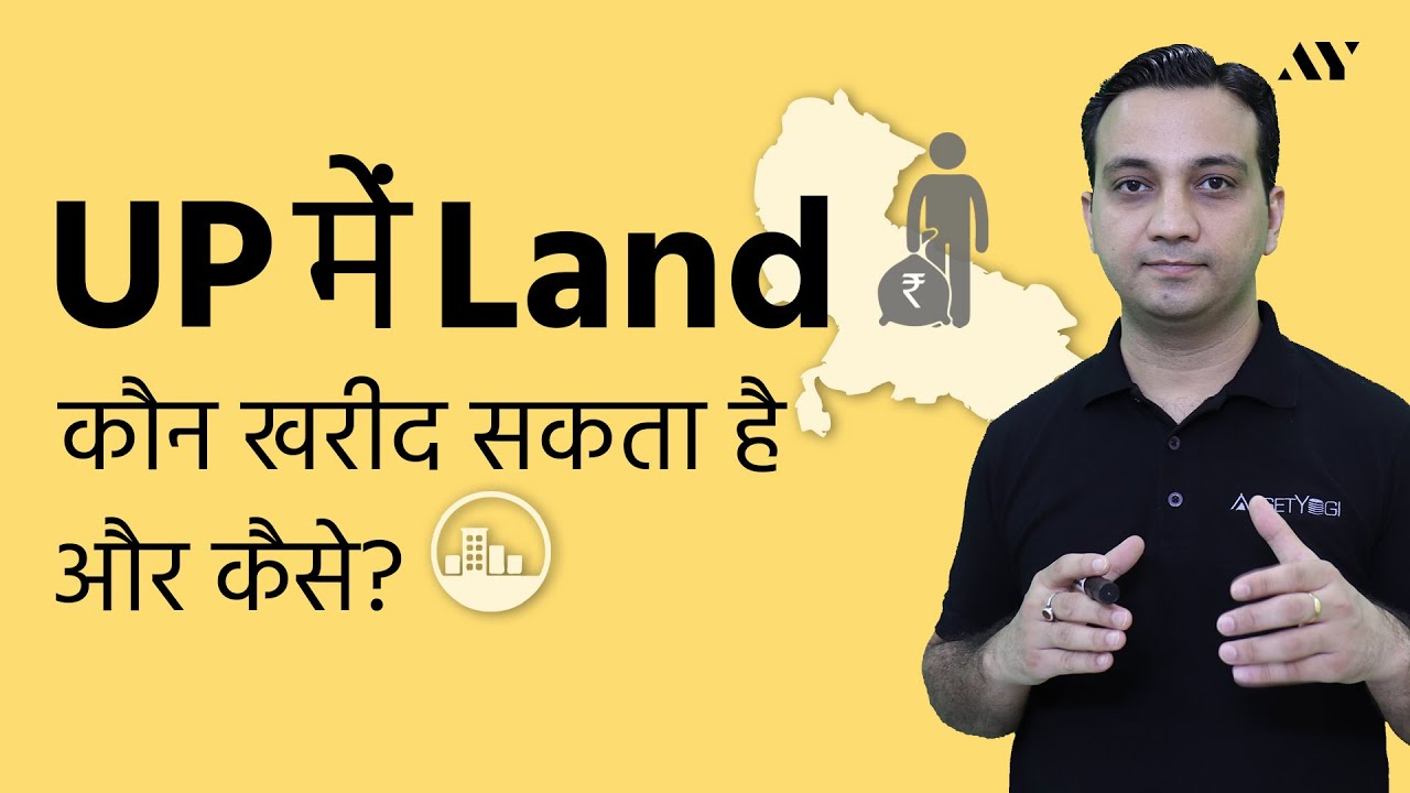 How to Buy Agricultural & Non Agricultural Land in Uttar Pradesh (UP)?
