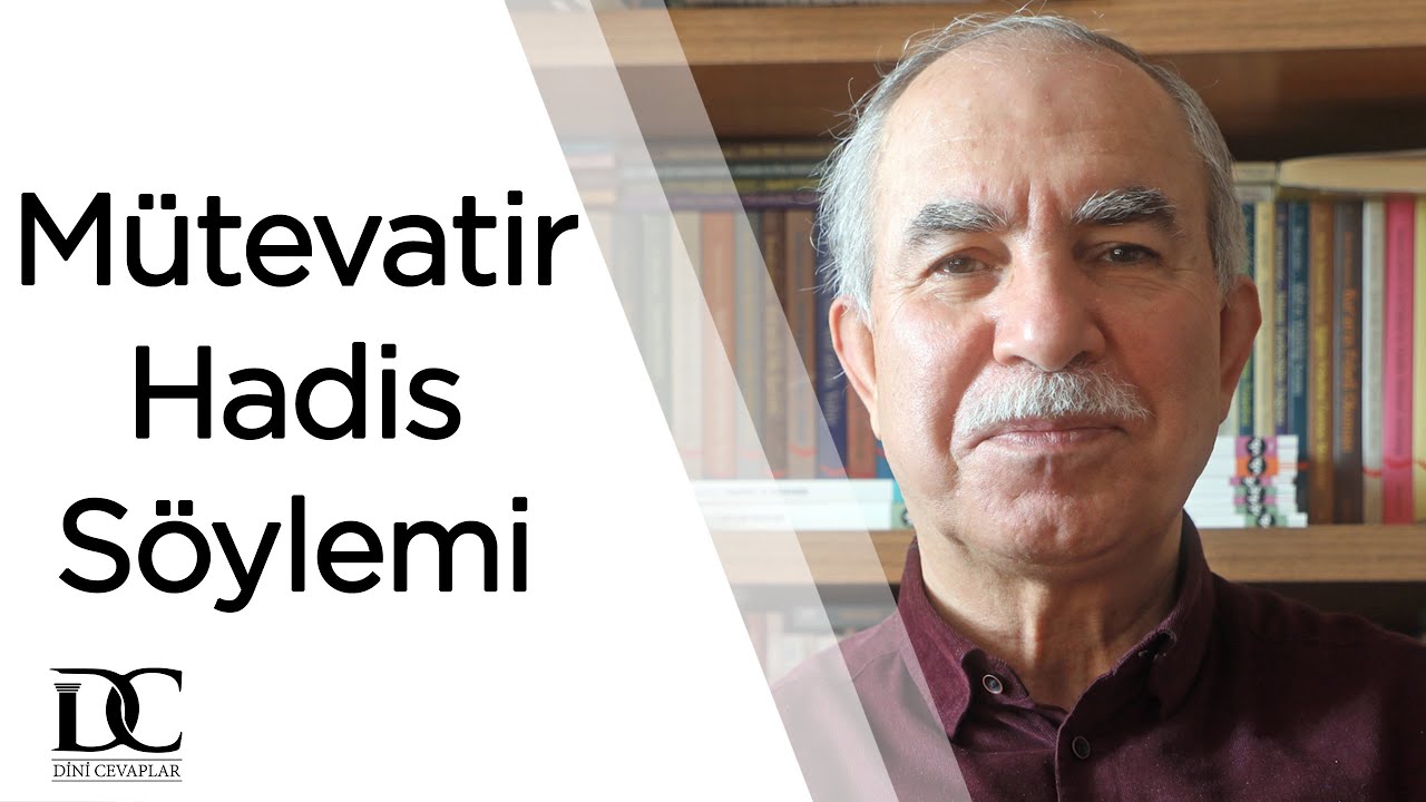 Mütevatir Hadis var mıdır? Lafzi Mütevatir Hadis var mıdır? | Prof. Dr. Hayri Kırbaşoğlu