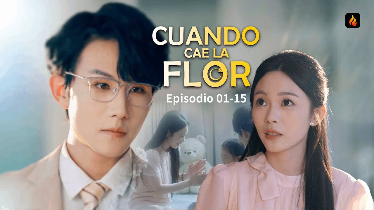 🌹 Cuando cae la flor Episodios 01-15 | La Verdad Estalla en la Fiesta de Compromiso 💥