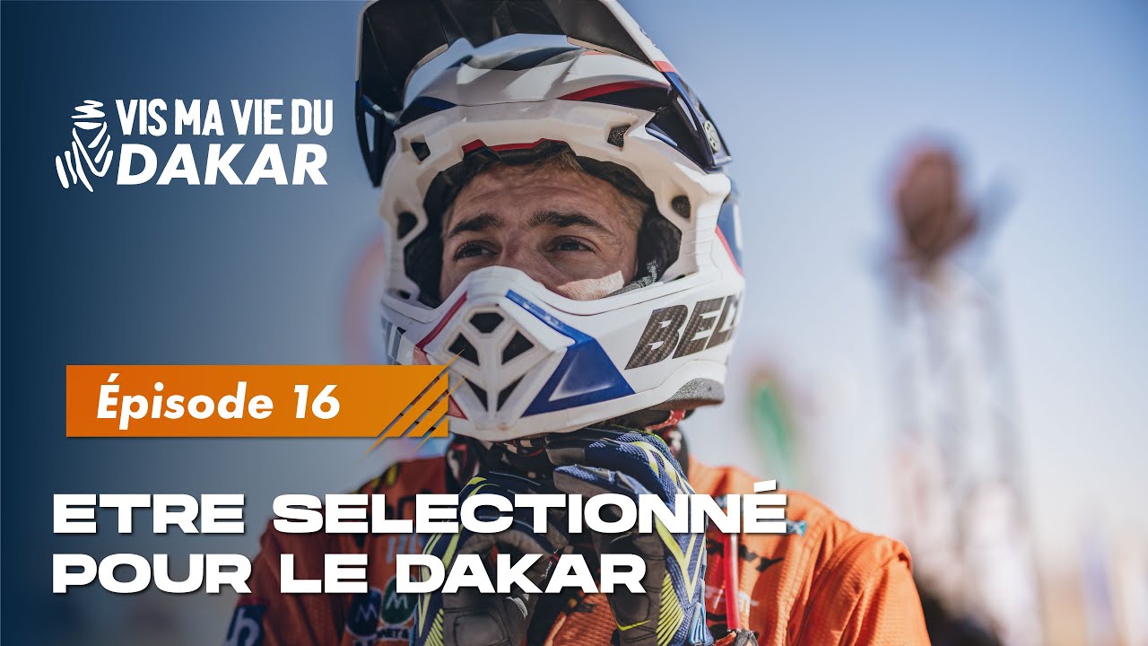 Comment &ecirc;tre s&eacute;lectionn&eacute; pour le Dakar ?