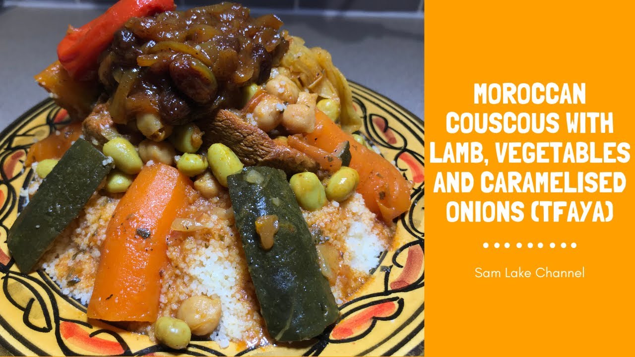 MOROCCAN COUSCOUS WITH LAMB, VEGETABLES AND CARAMELISED ONIONS (TFAYA) | HOW TO MAKE LAMB COUSCOUS